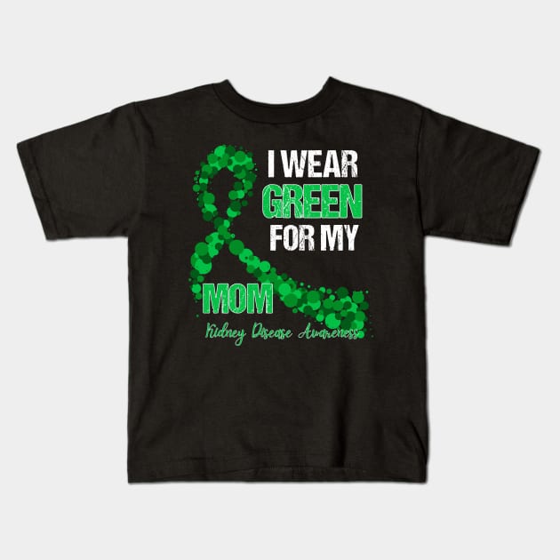 I wear Green for my Mom Funny Kidney Disease Awareness Kids T-Shirt by Emouran